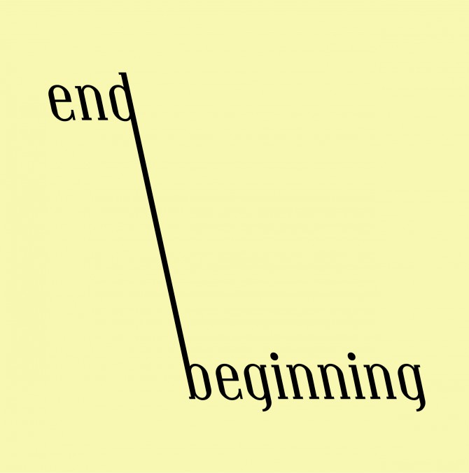 New start the end. Beginning of the end. The end. Begin end. Endings and beginnings.