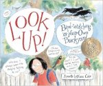 Annette LeBlanc Cate, children's book, Look Up: Bird-Watching in Your Own Back Yard