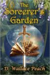 The Sorcerer's Garden, D. Wallace Peach